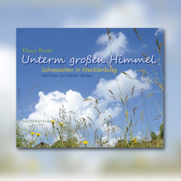 Klaus Rosin & Marita Heiden - Unterm grossen Himmel - Jahreszeiten in Mecklenburg
