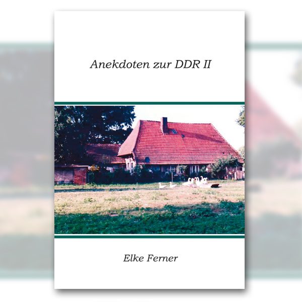 Elker Ferner - "Anekdoten zur DDR II"