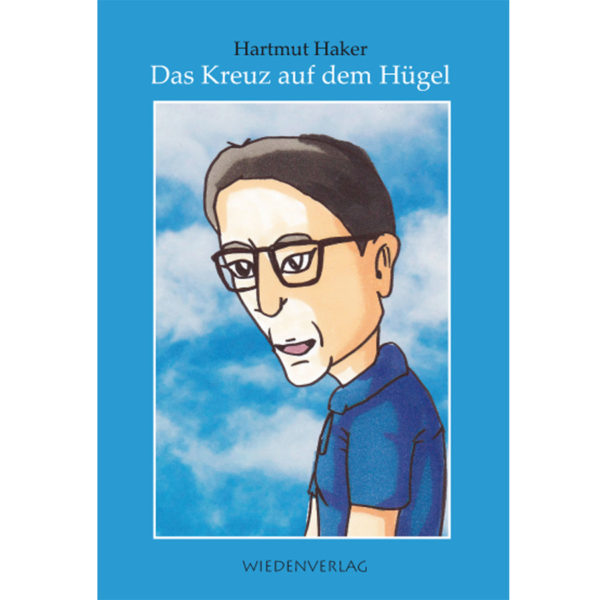 Hartmut Haker - "Das Kreuz auf dem Hügel"